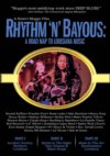 Rhythm 'N' Bayous: A Road Map To Louisiana Music - A Robert Mugge Film Rhythm 'N' Bayous: A Road Map To Louisiana Music - A Robert Mugge Film